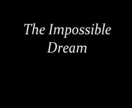 Текст песни  - The Impossible Dream