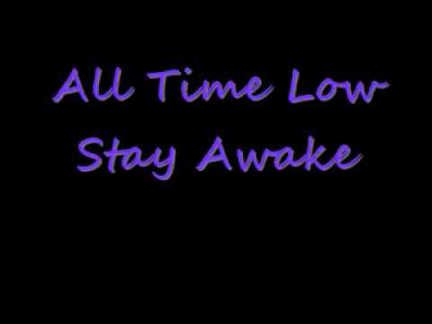 Текст песни All Time Low - Stay Awake (Dreams Only Last For A Night)