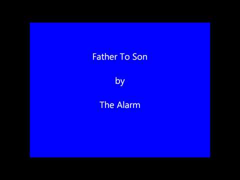 Текст песни Alarm - Father To Son