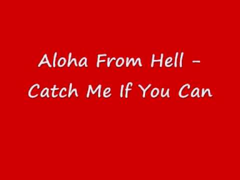 Текст песни Aloha From Hell - Catch Me If You Can