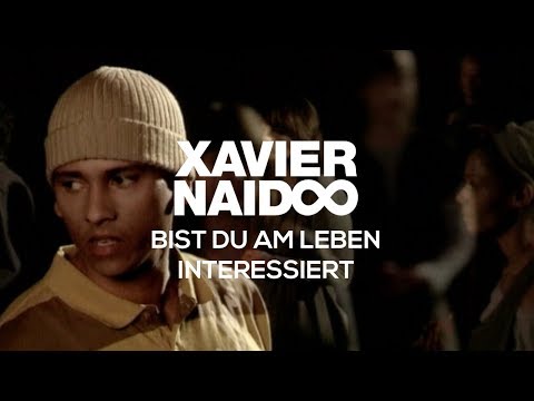 Текст песни Xavier Naidoo - Bist Du Am Leben Interessiert/en