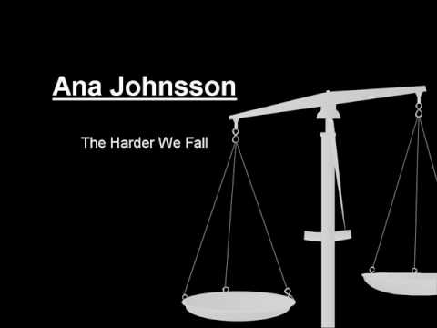 Текст песни Ana Johnsson - The Harder We Fall