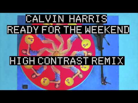 Текст песни Calvin Harris - Ready For The Weekend (High Contrast Rmx)