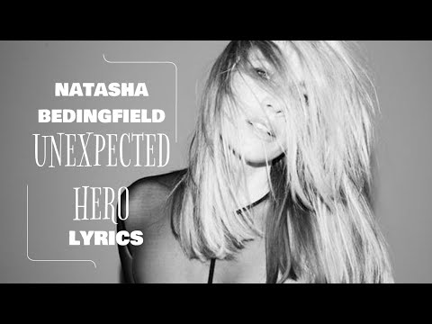 Текст песни Natasha Bedingfield - Unexpected Hero