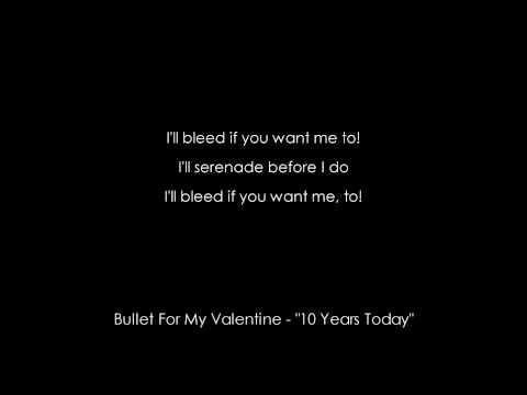 Текст песни Bullet For My Valentine - 10 Years Today