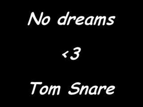 Текст песни Tom Snare - No Dreams