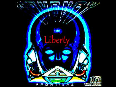 Текст песни JOURNEY - Liberty