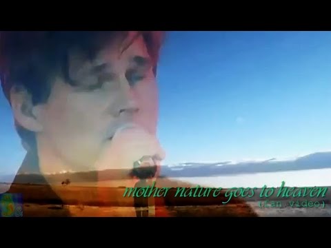 Текст песни  - Mother Nature Go To Heaven
