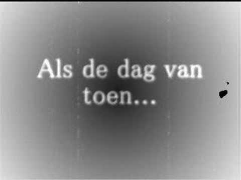 Текст песни  - Als De Dag Van Toen