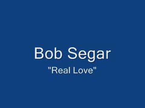 Текст песни Bob Seger - Real Love