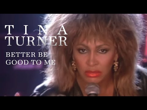 Текст песни TINA TURNER - Better Be Good To Me (short Version)