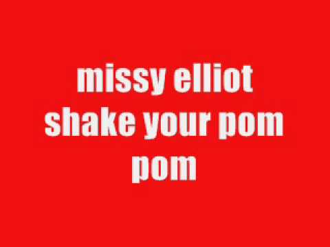 Текст песни Missy Elliott - Shake Your Pom Pom