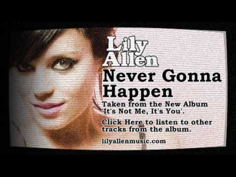 Текст песни Lily Allen - Never Gonna Happen