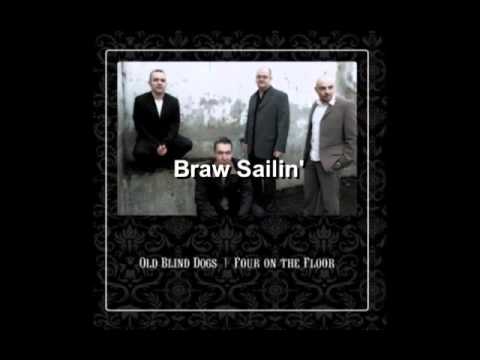 Текст песни Old Blind Dogs - Braw Sailin