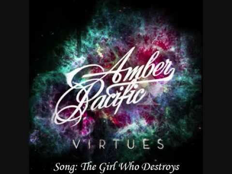 Текст песни Amber Pacific - The Girl Who Destroys