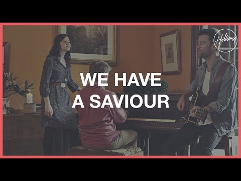 Текст песни Hillsong - We Have A Saviour