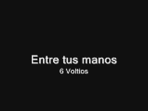 Текст песни 6 Voltios - Entre Tus Manos (Carolina