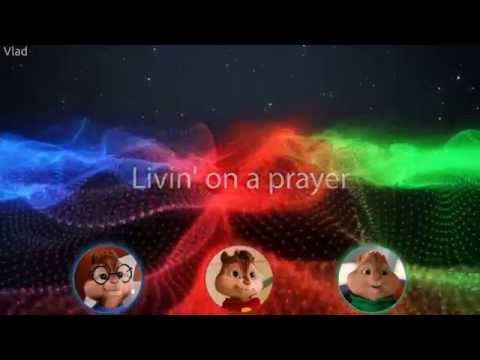 Текст песни Alvin And The Chipmunks - Livin On A Prayer