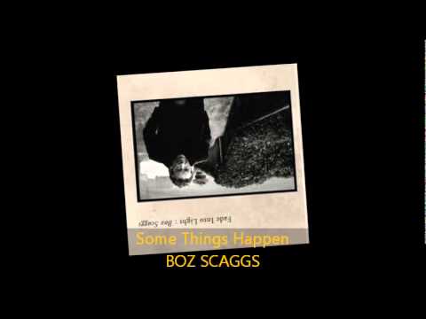 Текст песни Boz Scaggs - Some Things Happen