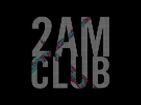 Текст песни 2AM Club - Faster Babe