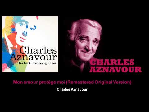 Текст песни Charles Aznavour - Mon Amour Protège-Moi