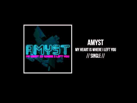 Текст песни Amyst - My Heart Is Where I Left You