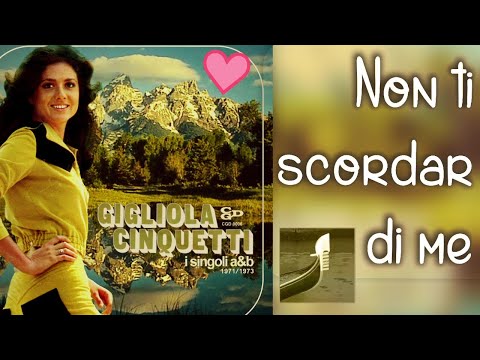 Текст песни Gigliola Cinquetti - Non Ti Scordar Di Me