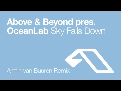 Текст песни Above  Beyond - Sky Falls Down Armin van Buuren Remix