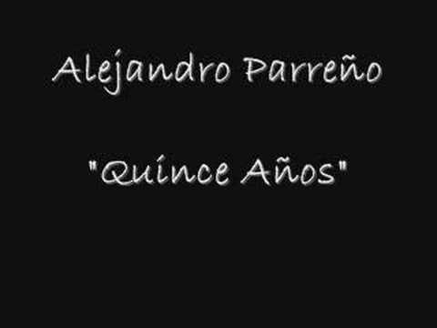 Текст песни Alejandro Parreño - Quince Años