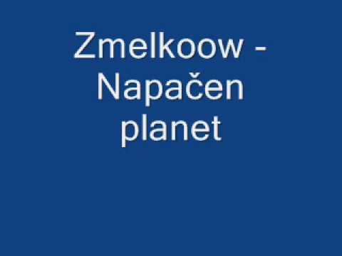 Текст песни Zmelkoow - Napacen Planet