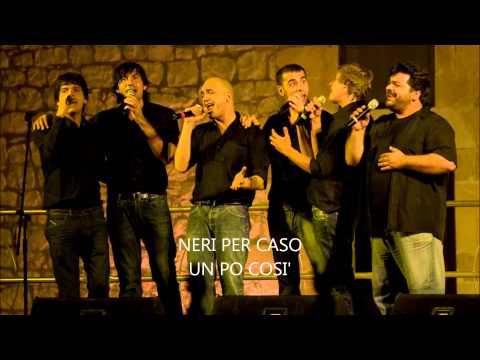 Текст песни Neri Per Caso - Un Poco As