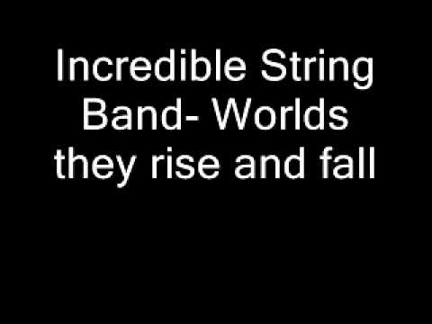 Текст песни Incredible String Band - Worlds They Rise And Fall