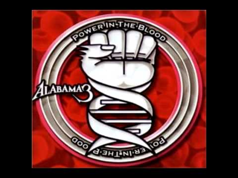 Текст песни Alabama 3 - Power In The Blood