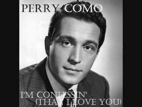 Текст песни Perry Como - Im Confessin