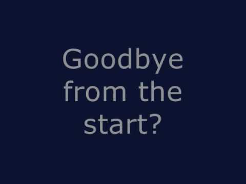 Текст песни  - Goodbye From The Start