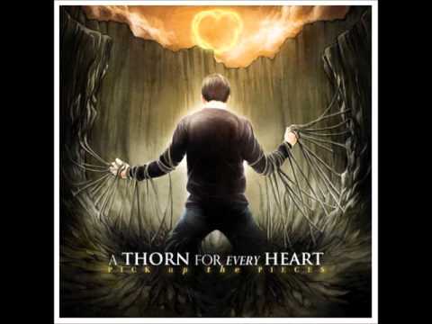 Текст песни A Thorn For Every Heart - Pick Up The Pieces