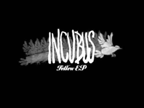 Текст песни INCUBUS - Follow (1st Movement Of The Odyssey)
