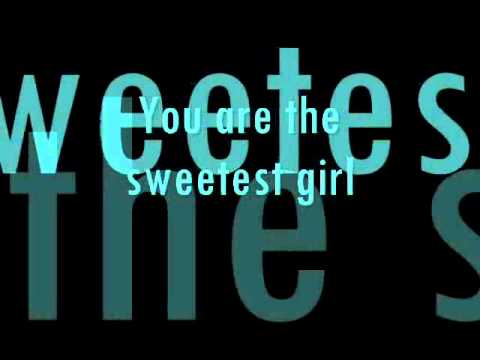 Текст песни  - Sweetest Girl
