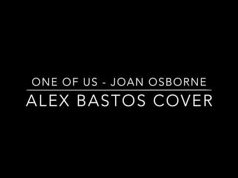 Текст песни Alex - One Of Us Joan Osborne Acoustic Instrumental Cover