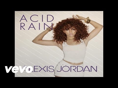 Текст песни Alexis Jordan - Acid Rain