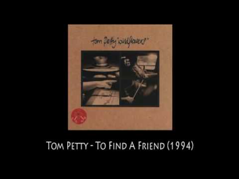 Текст песни Tom Petty - To Find A Friend