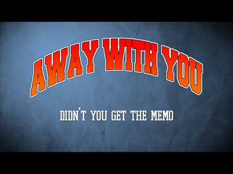 Текст песни Away With You - Didnt You Get The Memo?