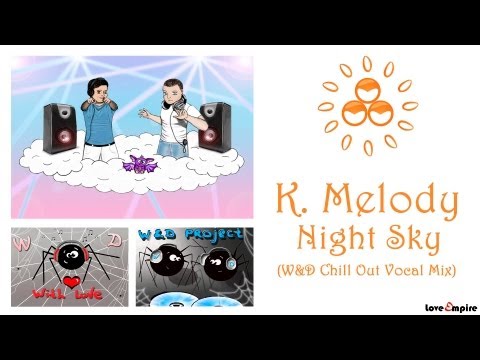 Текст песни K.Melody - Night Sky WD Chill Out Vocal Mix