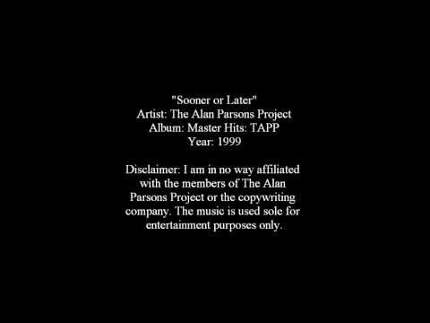 Текст песни Alan Parsons Project - Sooner or Later