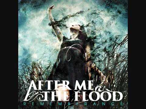 Текст песни After Me, The Flood - Remembrance