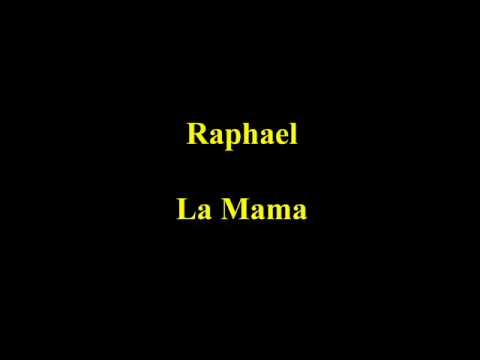 Текст песни Raphael - La Mama