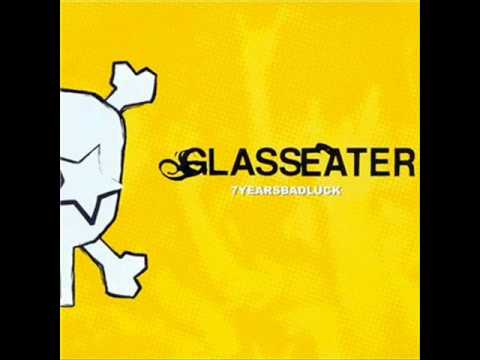 Текст песни Glasseater - 7 Years Bad Luck