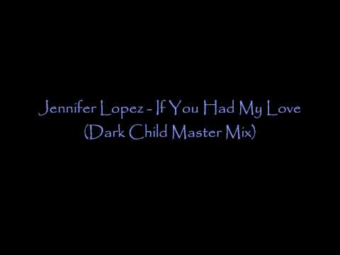 Текст песни Jennifer Lopez - If You Had My Love Darkchild Master Mix