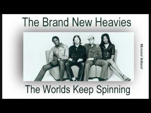 Текст песни The Brand New Heavies - Worlds Keep Spinning