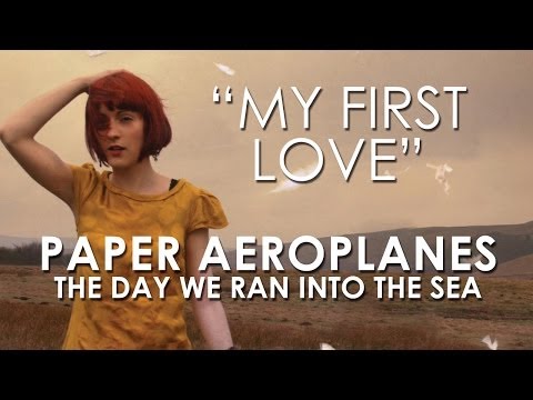Текст песни Paper Aeroplanes - My First Love